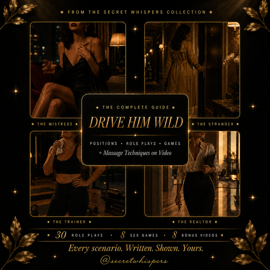 Drive Him Wild: The Complete Guide to Positions, Role Play & Sexual Games